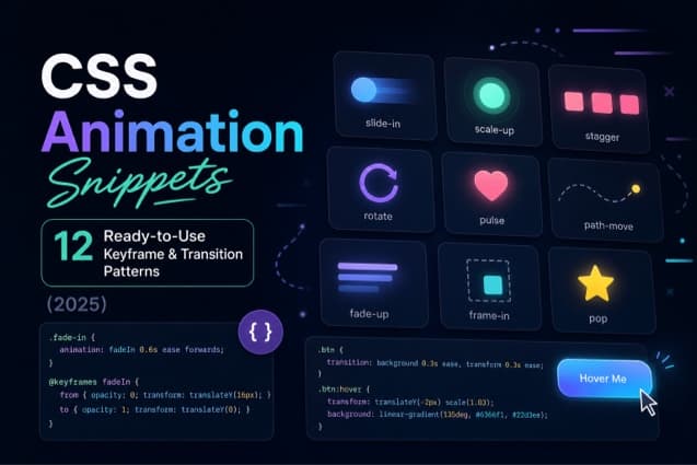 CSS Animation Snippets: 12 Ready-to-Use Keyframe & Transition Patterns (2026)